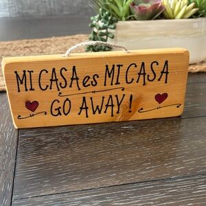 Funny Wooden Sign “Mi Casa Es Mi Casa”